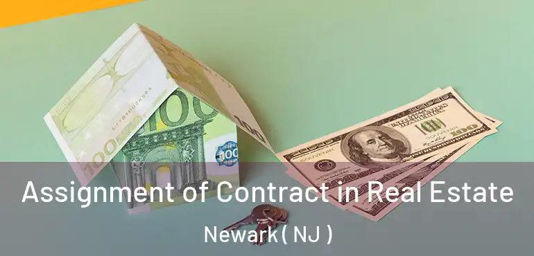  Assignment of Contract in Real Estate Newark ( NJ )