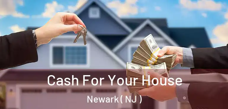 Cash For Your House Newark ( NJ )