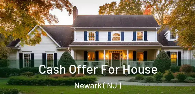  Cash Offer For House Newark ( NJ )