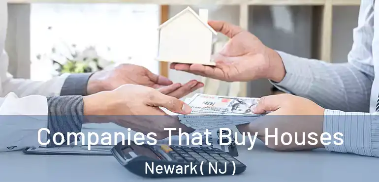  Companies That Buy Houses Newark ( NJ )