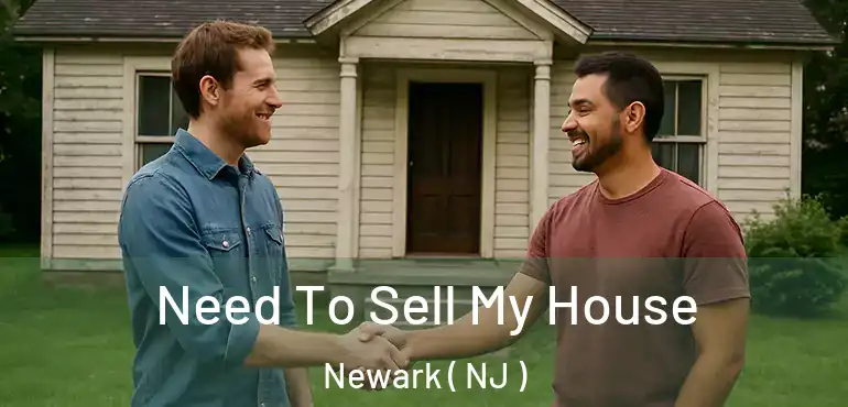  Need To Sell My House Newark ( NJ )