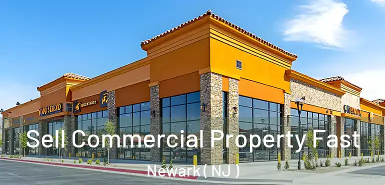  Sell Commercial Property Fast Newark ( NJ )
