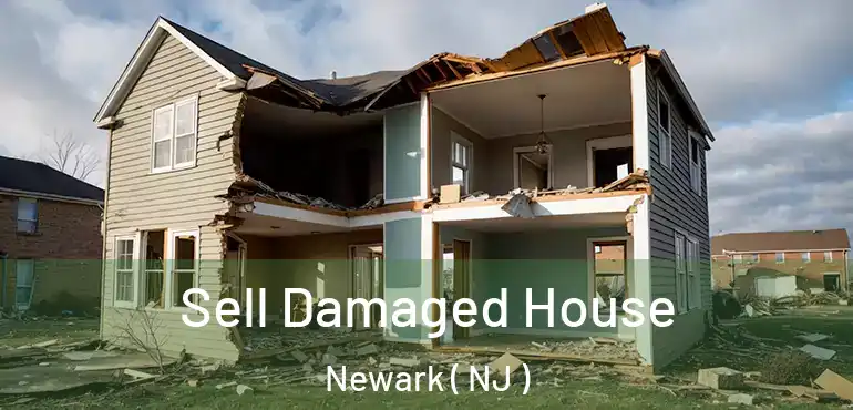  Sell Damaged House Newark ( NJ )