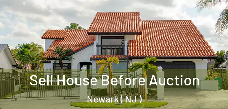 Sell House Before Auction Newark ( NJ )