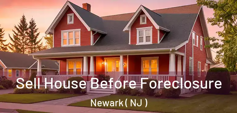  Sell House Before Foreclosure Newark ( NJ )
