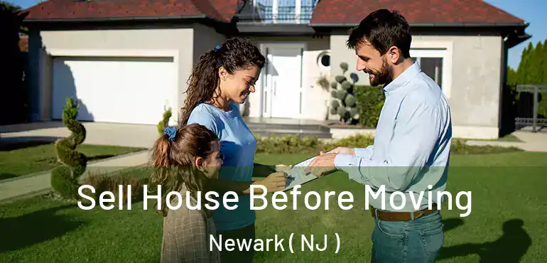  Sell House Before Moving Newark ( NJ )