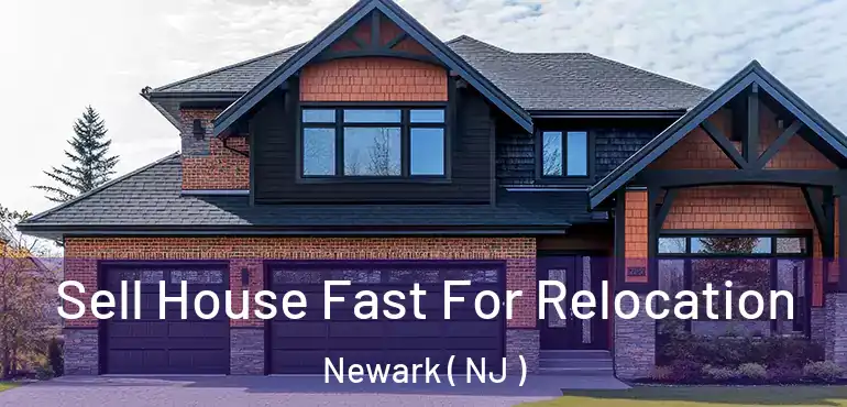  Sell House Fast For Relocation Newark ( NJ )
