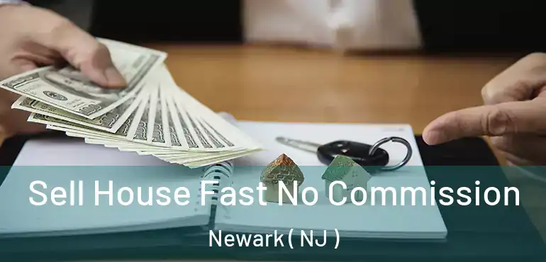  Sell House Fast No Commission Newark ( NJ )