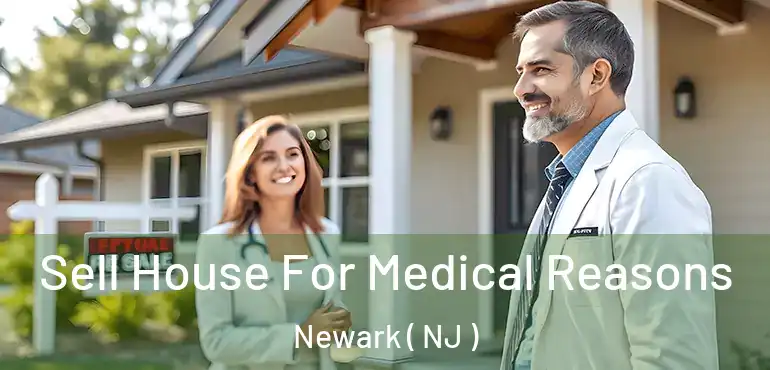  Sell House For Medical Reasons Newark ( NJ )