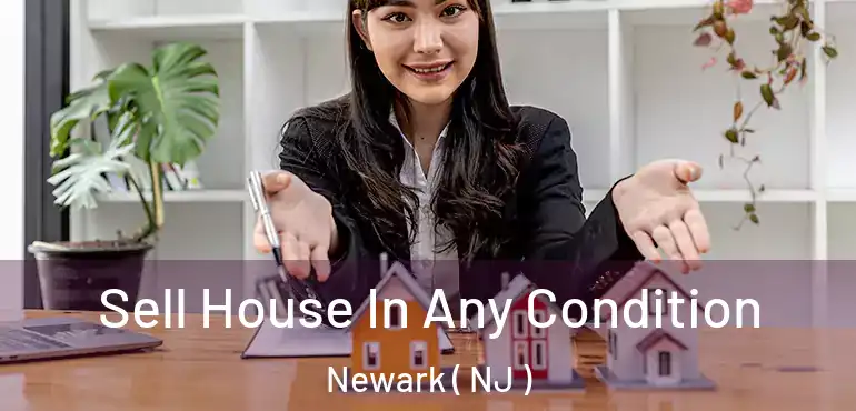  Sell House In Any Condition Newark ( NJ )