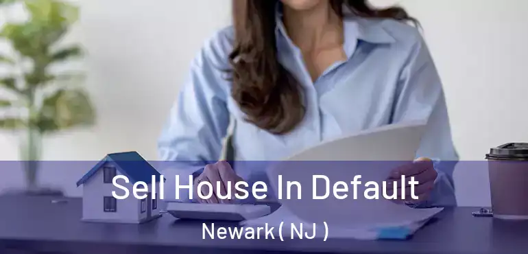 Sell House In Default Newark ( NJ )