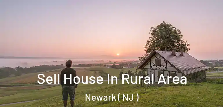  Sell House In Rural Area Newark ( NJ )