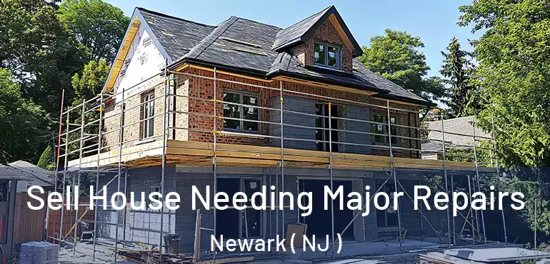  Sell House Needing Major Repairs Newark ( NJ )