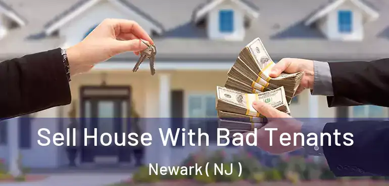  Sell House With Bad Tenants Newark ( NJ )