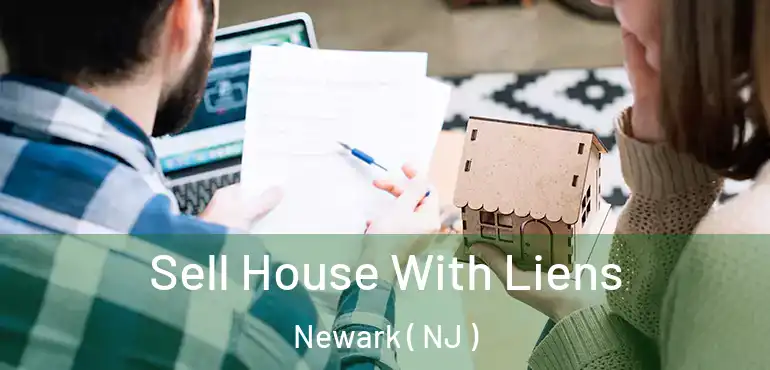  Sell House With Liens Newark ( NJ )
