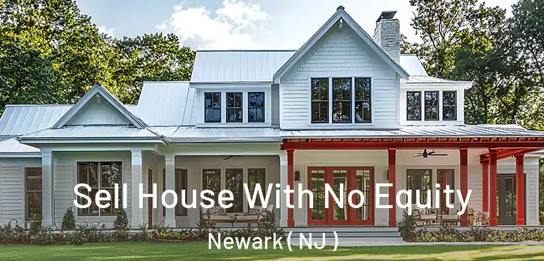  Sell House With No Equity Newark ( NJ )