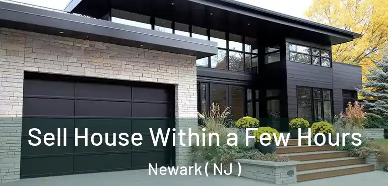  Sell House Within a Few Hours Newark ( NJ )