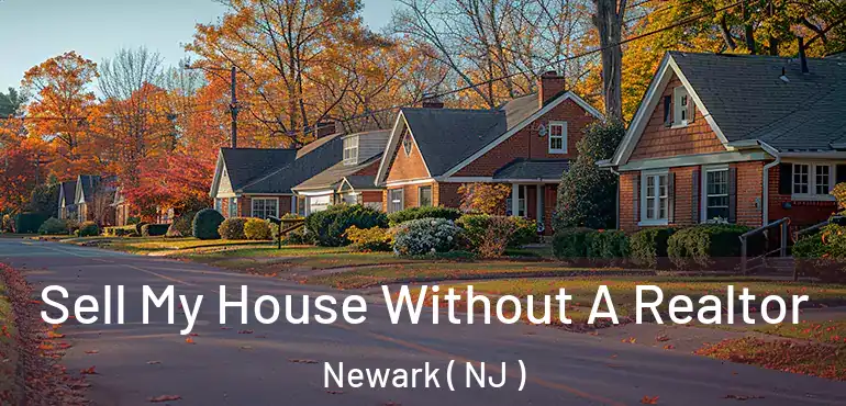  Sell My House Without A Realtor Newark ( NJ )