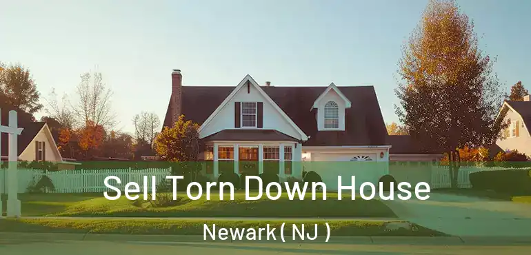  Sell Torn Down House Newark ( NJ )