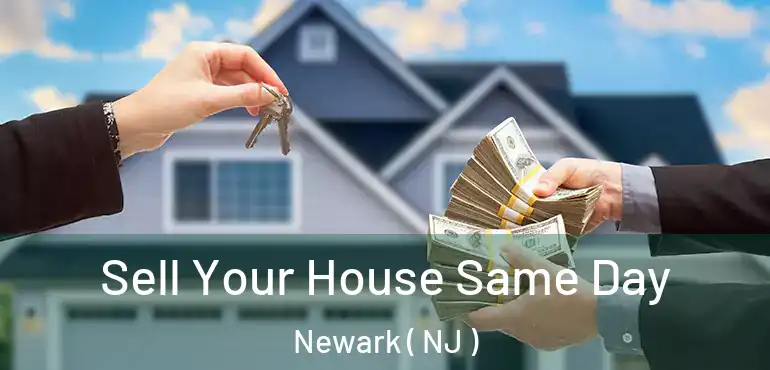  Sell Your House Same Day Newark ( NJ )