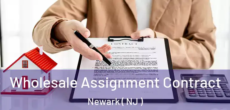  Wholesale Assignment Contract Newark ( NJ )