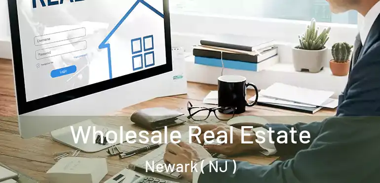  Wholesale Real Estate Newark ( NJ )